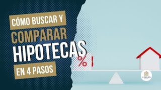 Cómo buscar y comparar hipotecas en 4 pasos [upl. by Trygve763]