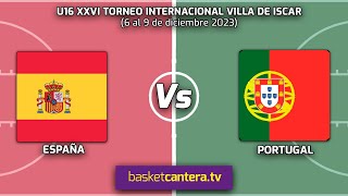 U16M ESPAÑA vs PORTUGAL Torneo Internacional Cadete Ciudad de Iscar 2023 BasketCanteraTV [upl. by Ande]