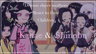 Demon slayer mothers react to their children  kny  part 4 kanae amp shinobu  repost [upl. by Heida]