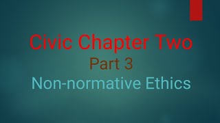 Civic Chapter Two Nonnormative Ethics  Ethio freshman courses [upl. by Martens]