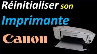 COMMENT REINITIALISER SON IMPRIMANTE CANON [upl. by Fisuoy]