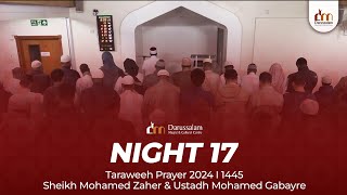 Night 17  Taraweeh Prayer 2024 I 1445  Sheikh Mohamed Zaher amp Ustadh Mohamed Gabyre [upl. by Anerat]