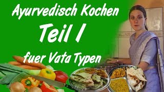 Ayurveda Kochkurs für VataTypen Teil 1 Einleitung [upl. by Nosreg]