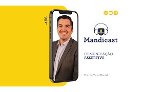 🎙MANDICAST 186  Comunicação assertiva [upl. by Xxam28]