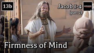 Come Follow Me  Jacob 14 part 2 Firmness of Mind [upl. by Dnomzed]