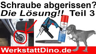 Schraube abgerissen oder fest Alle Tricks ausbohren Linksausdreher Torx Helicoil  Teil 3 [upl. by Annim]