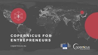 Copernicus for Entrepreneurs and Developers Getting Access to Copernicus Data Tools and Financing [upl. by Nauqyt503]