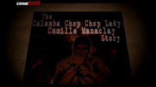 The Calamba ChopChop Lady Camille Manaclay Story  Crime Klasik [upl. by Ancel221]