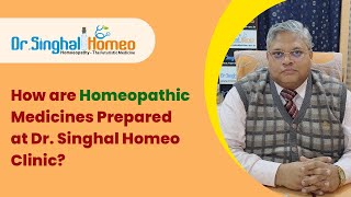 How are Homeopathic Medicines Prepared at Dr Singhal Homeo Clinic [upl. by Eerazed]