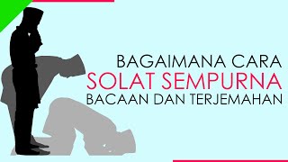 CARA SOLAT SEMPURNA BESERTA TERJEMAHAN BACAAN [upl. by Selokcin]