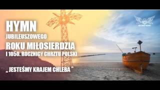 Hymn jubileuszu 1050 rocznicy Chrztu Polski i Roku Miłosierdzia Na cały Głos [upl. by Esmerolda]