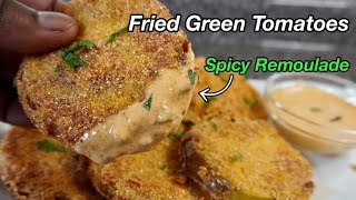 Crispy Southern Fried Green Tomatoes Recipe w Homemade Spicy Remoulade Dipping Sauce [upl. by Ardine]