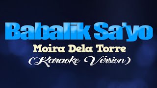 BABALIK SAYO  Moira Dela Torre CoversPH KARAOKE VERSION [upl. by Latvina893]