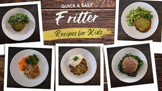 5 FRITTER RECIPES YOUR KIDS WILL LOVE  FRITTERS RECIPE FOR BABY  FRITTERS FOR TODDLERS [upl. by Sinegra]