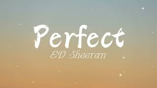 Ed Sheeran  Perfect Lyrics [upl. by Eahsat]