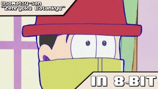 ♬Osomatsusan quotZenryoku Batankyuquot IN 8BITCHIPTUNE♬ [upl. by Lanita141]