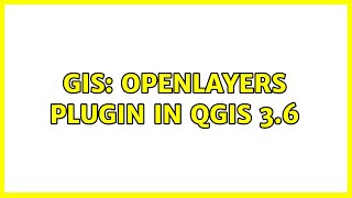 GIS OpenLayers plugin in QGIS 36 3 Solutions [upl. by Drofdarb]