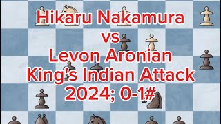 Kings Indian Attack  White Hikaru Nakamura vs Black Levon Aronian  2024 01 [upl. by Vange]