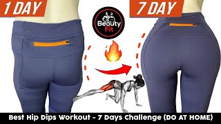 Best Hip Dips Workout  7 Days Challenge DO AT HOME By Beauty Fit [upl. by Atonsah]