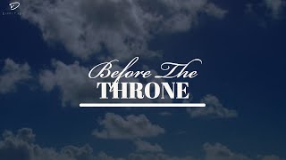 Before The THRONE 1 Hour Deep Prayer amp Meditation Music [upl. by Chamberlain867]