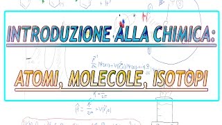 Introduzione alla chimica  Atomi molecole e isotopi [upl. by Anirtak268]