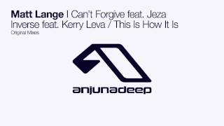 Matt Lange feat Jeza  I Cant Forgive [upl. by Ahsemal666]