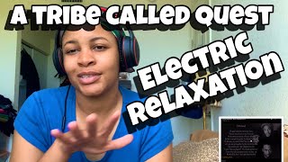 A TRIBE CALLED QUEST “ ELECTRIC RELAXATION “ REACTION [upl. by Mckinney72]