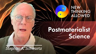 The Need for Postmaterialist Science with Stephan A Schwartz [upl. by Ardnusal]