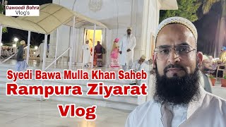 Rampura Ziyarat Vlog  Syedi Bawa Mulla Khan Saheb [upl. by Sudoeht]