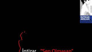 İntizar  quotSen Olmasanquot [upl. by Evita]