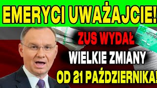 EMERYCI UWAŻAJCIE ZUS WYDAŁ KOMUNIKAT WIELKIE ZMIANY OD 21 PAŹDZIERNIKA [upl. by Nydroj]