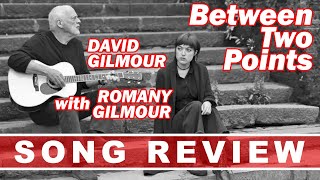 REVIEW David Gilmour  Between Two Points with Romany Gilmour [upl. by Inaliak]