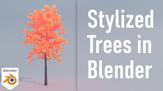 Stylized Trees in Blender Easy  English [upl. by Magel593]