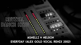 Agnelli amp Nelson  Everyday Alex Gold Vocal Remix 2002 HQ [upl. by Herzen]