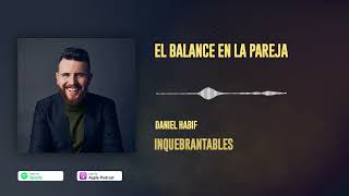 EL BALANCE EN LA PAREJA AUDIO  Daniel Habif [upl. by Lainey]