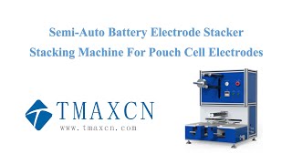 SemiAuto Battery Electrode Stacker Stacking Machine For Pouch Cell Electrodes [upl. by Tati966]