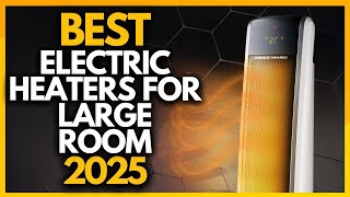 Top 6 Best Electric Heaters For Large Room In 2025 [upl. by Adnahs]