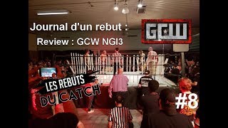 Le Journal dun Rebut 8  Review de GCW  Nick Gage Invitational 3 [upl. by Zap993]