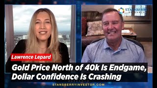 Gold Price North of 40k Is Endgame Dollar Confidence Is Crashing  Lawrence Lepard [upl. by Fusco741]