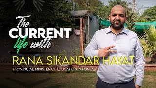 The Current Life With Punjab Education Minister  Rana Sikandar Hayat [upl. by Wang]