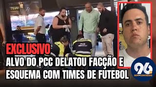 ALVO DO PCC NO AEROPORTO DE GUARULHOS DELATOU ESQUEMA FACÇÃO COM JOGADORES DE FUTEBOL [upl. by Kerek]