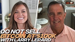 Larry Lepard Bitcoin Price Going to Multimillion Per Coin Dont Sell at 100k [upl. by Erwin]