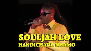 SOULJAH LOVE Handichade nhamo FULL TRACK [upl. by Perdita]