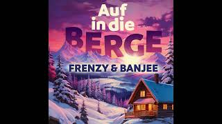 Frenzy Banjee  Auf in die Berge [upl. by Airednaxela883]