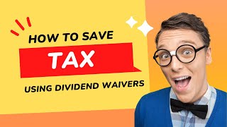 How to use dividend waivers to save tax [upl. by Hembree]