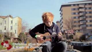 quotA Teamquot le Ed Sheeran as Gaeilge  á chasadh ag Cristina Cullen [upl. by Bridget]