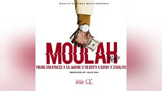 MOOLAH REMIX  Young Greatness feat Lil Wayne Yo Gotti Gotay amp Starlito [upl. by Annoiek]