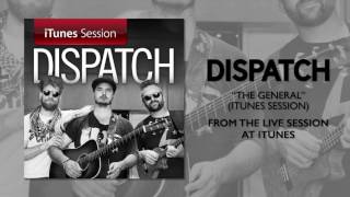 Dispatch  quotThe Generalquot iTunes Session [upl. by Eirrem]