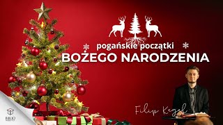 Pogańskie początki Bożego Narodzenia  Filip Kegel [upl. by Sunil]