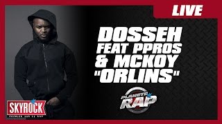 Dosseh quotOrlinsquot feat Ppros amp Mckoy PlanèteRap [upl. by Kelley]